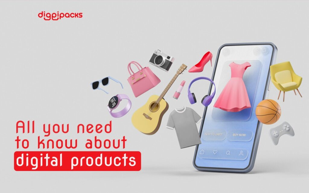 All You Need To Know About Digital Products - Diggipacks