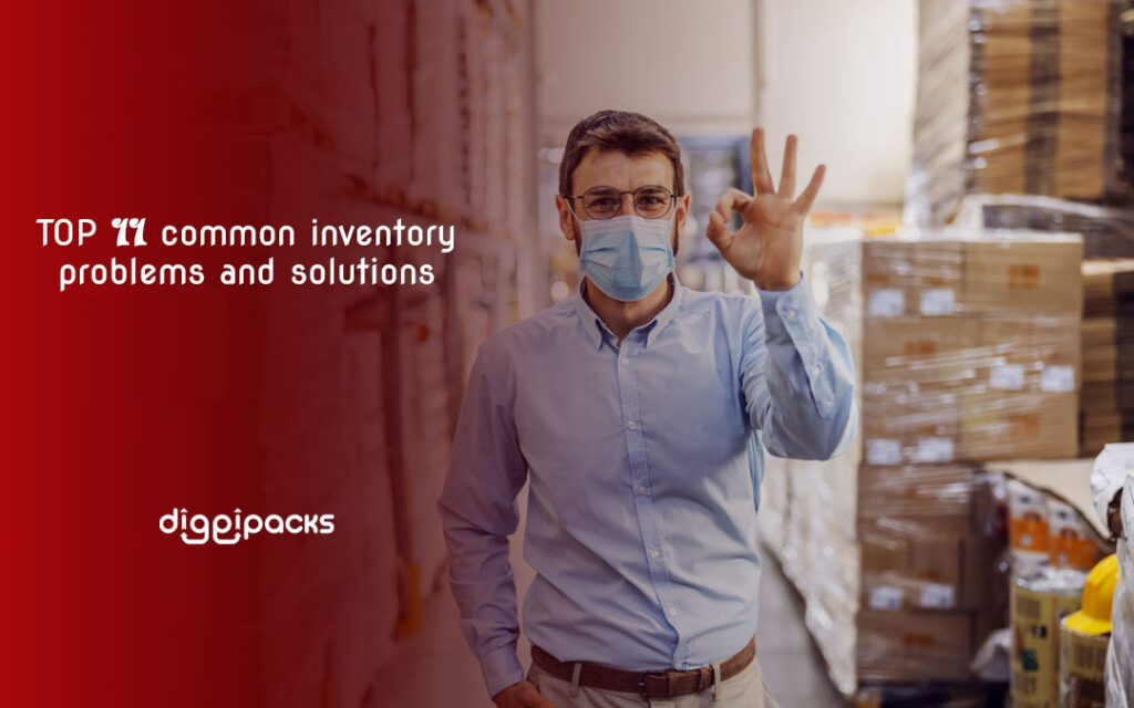 TOP 11 Common Inventory problems And Solutions