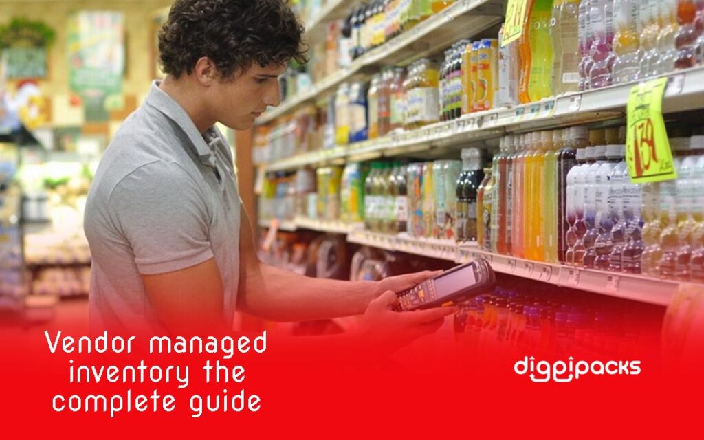 Vendor Managed Inventory The Complete Guide - Diggipacks