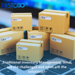 Traditional Inventory Management, What are the challenges and what are the solutions?