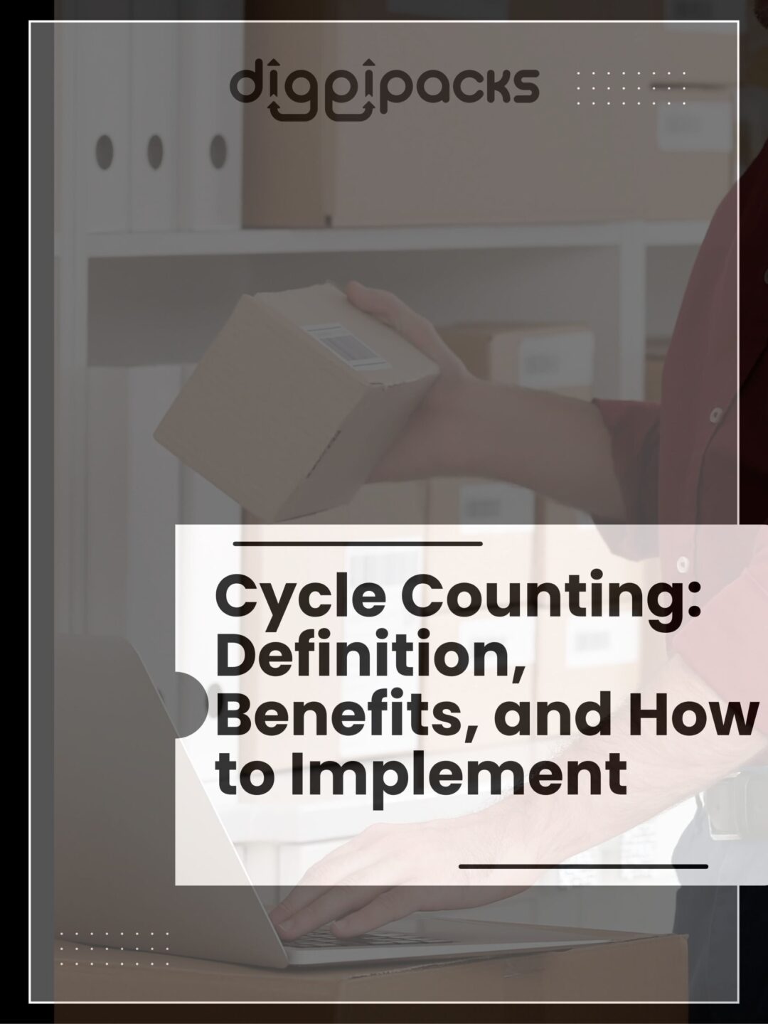 Cycle Counting: Definition, Benefits, And How To Implement - فاستكو ...